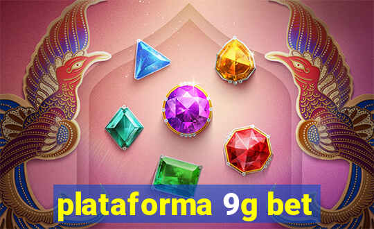 plataforma 9g bet